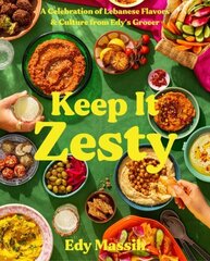 Keep It Zesty: A Celebration of Lebanese Flavors & Culture from Edy's Grocer hind ja info | Retseptiraamatud | kaup24.ee