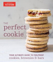 Perfect Cookie: Your Ultimate Guide to Foolproof Cookies, Brownies & Bars цена и информация | Книги рецептов | kaup24.ee