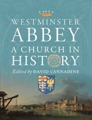 Westminster Abbey: A Church in History цена и информация | Книги по архитектуре | kaup24.ee