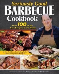 Seriously Good Barbecue Cookbook: Over 100 of the Best Recipes in the World hind ja info | Retseptiraamatud | kaup24.ee