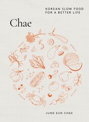 Chae: Korean Slow Food for a Better Life hind ja info | Retseptiraamatud | kaup24.ee