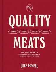 Quality Meats: The home guide to sausages, charcuterie, smoked meats & more hind ja info | Retseptiraamatud | kaup24.ee