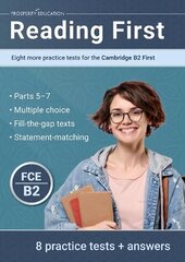 Reading First: Eight more practice tests for the Cambridge B2 First: Eight more practice tests for the Cambridge B2 First: Another ten practice tests for the Cambridge B2 First цена и информация | Пособия по изучению иностранных языков | kaup24.ee