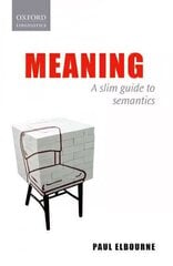 Meaning: A Slim Guide to Semantics hind ja info | Võõrkeele õppematerjalid | kaup24.ee