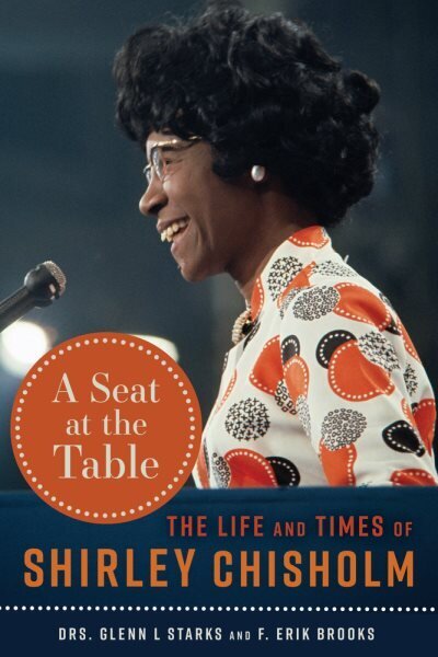 Seat at the Table: The Life and Times of Shirley Chisholm hind ja info | Elulooraamatud, biograafiad, memuaarid | kaup24.ee