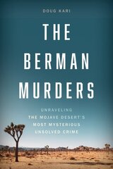 Berman Murders: Unraveling the Mojave Desert's Most Mysterious Unsolved Crime цена и информация | Биографии, автобиогафии, мемуары | kaup24.ee