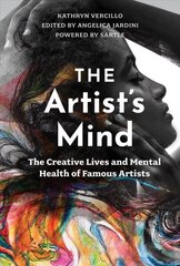 Artist's Mind: The Creative Lives and Mental Health of Famous Artists hind ja info | Kunstiraamatud | kaup24.ee