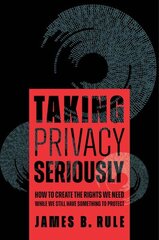 Taking Privacy Seriously: How to Create the Rights We Need While We Still Have Something to Protect hind ja info | Ühiskonnateemalised raamatud | kaup24.ee