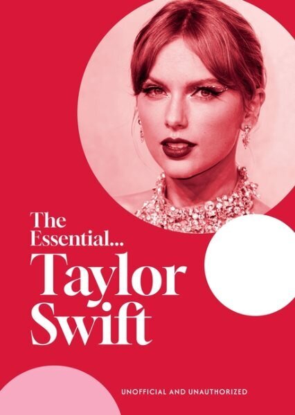 The Essential...Taylor Swift: her complete, beautifully illustrated story 2024 hind ja info | Elulooraamatud, biograafiad, memuaarid | kaup24.ee