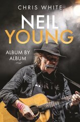 Neil Young: Album by Album цена и информация | Книги об искусстве | kaup24.ee