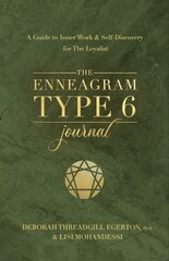 Enneagram Type 6 Journal: A Guide to Inner Work & Self-Discovery for The Loyalist цена и информация | Книги по социальным наукам | kaup24.ee