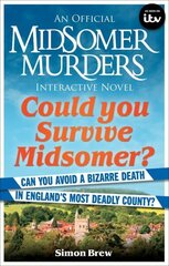 Could You Survive Midsomer?: Can you avoid a bizarre death in England's most dangerous county? цена и информация | Книги об искусстве | kaup24.ee