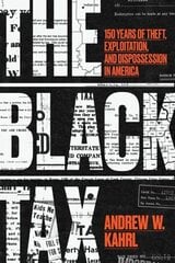 Black Tax: 150 Years of Theft, Exploitation, and Dispossession in America цена и информация | Книги по социальным наукам | kaup24.ee