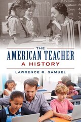 American Teacher: A History цена и информация | Книги по социальным наукам | kaup24.ee