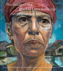 The Image of the Black in Latin American and Caribbean Art, Book 2 цена и информация | Книги об искусстве | kaup24.ee