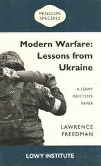 Modern Warfare: A Lowy Institute Paper: Penguin Special: Lessons from Ukraine цена и информация | Книги по социальным наукам | kaup24.ee