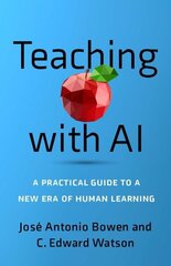 Teaching with AI: A Practical Guide to a New Era of Human Learning цена и информация | Книги по социальным наукам | kaup24.ee