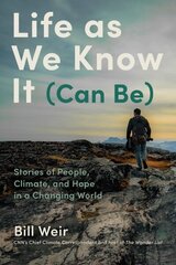 Life As We Know It (Can Be): My Search for a World Worth Passing Down цена и информация | Книги по социальным наукам | kaup24.ee