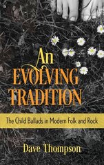 Evolving Tradition: The Child Ballads in Modern Folk and Rock Music hind ja info | Kunstiraamatud | kaup24.ee