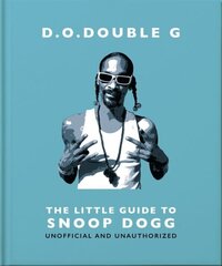 D. O. DOUBLE G: The Little Guide to Snoop Dogg цена и информация | Книги об искусстве | kaup24.ee