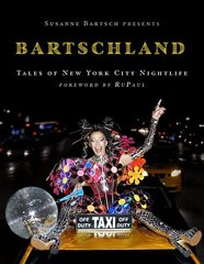 Susanne Bartsch Presents: Bartschland: Tales of New York City Nightlife цена и информация | Биографии, автобиогафии, мемуары | kaup24.ee