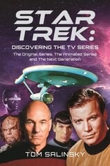 Star Trek: Discovering the TV Series: The Original Series, The Animated Series and The Next Generation hind ja info | Kunstiraamatud | kaup24.ee