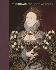 Royals: Tudors to Windsors цена и информация | Книги об искусстве | kaup24.ee