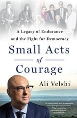 Small Acts of Courage: A Legacy of Endurance and the Fight for Democracy hind ja info | Elulooraamatud, biograafiad, memuaarid | kaup24.ee