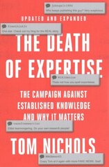 Death of Expertise: The Campaign against Established Knowledge and Why it Matters 2nd Revised edition цена и информация | Книги по социальным наукам | kaup24.ee