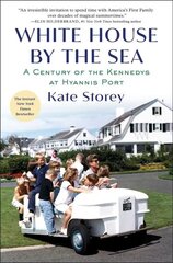 White House by the Sea: A Century of the Kennedys at Hyannis Port цена и информация | Биографии, автобиогафии, мемуары | kaup24.ee