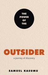 Power of the Outsider: A Journey of Discovery цена и информация | Книги по социальным наукам | kaup24.ee