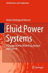 Fluid Power Systems: A Lecture Note in Modelling, Analysis and Control 1st ed. 2023 цена и информация | Книги по социальным наукам | kaup24.ee