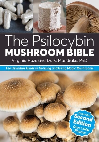 Psilocybin Mushroom Bible: The Definitive Guide to Growing and Using Magic Mushrooms 2nd New edition hind ja info | Ühiskonnateemalised raamatud | kaup24.ee