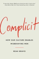 Complicit: How Our Culture Enables Misbehaving Men цена и информация | Книги по социальным наукам | kaup24.ee