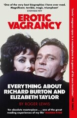 Erotic Vagrancy: Everything about Richard Burton and Elizabeth Taylor цена и информация | Биографии, автобиогафии, мемуары | kaup24.ee