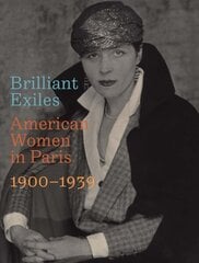 Brilliant Exiles: American Women in Paris, 19001939 цена и информация | Книги об искусстве | kaup24.ee