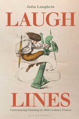 Laugh Lines: Caricaturing Painting in Nineteenth-Century France hind ja info | Kunstiraamatud | kaup24.ee