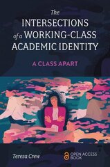 Intersections of a Working-Class Academic Identity: A Class Apart hind ja info | Ühiskonnateemalised raamatud | kaup24.ee