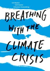 Breathing with the Climate Crisis hind ja info | Ühiskonnateemalised raamatud | kaup24.ee