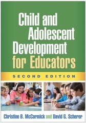 Child and Adolescent Development for Educators, Second Edition 2nd edition hind ja info | Ühiskonnateemalised raamatud | kaup24.ee