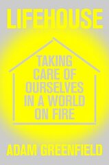 Lifehouse: Taking Care of Ourselves in a World on Fire hind ja info | Ühiskonnateemalised raamatud | kaup24.ee