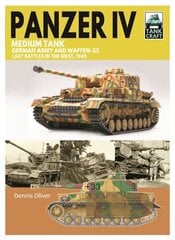 Tank 43 Panzer IV Medium Tank: German Army and Waffen-SS Last battles in the West, 1945 hind ja info | Ühiskonnateemalised raamatud | kaup24.ee