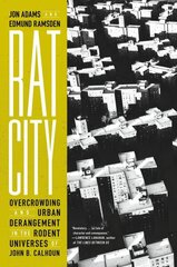 Rat City: Overcrowding and Urban Derangement in the Rodent Universes of John B. Calhoun hind ja info | Ühiskonnateemalised raamatud | kaup24.ee