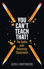 You Can't Teach That!: The Battle over University Classrooms цена и информация | Книги по социальным наукам | kaup24.ee