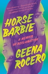 Horse Barbie: A Memoir of Reclamation цена и информация | Биографии, автобиогафии, мемуары | kaup24.ee