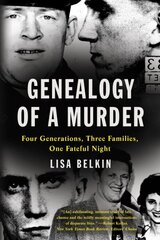 Genealogy of a Murder: Four Generations, Three Families, One Fateful Night цена и информация | Биографии, автобиогафии, мемуары | kaup24.ee