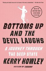 Bottoms Up and the Devil Laughs: A Journey Through the Deep State цена и информация | Биографии, автобиогафии, мемуары | kaup24.ee