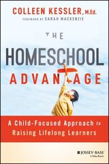 Homeschool Advantage: A Child-Focused Approach to Raising Lifelong Learners hind ja info | Ühiskonnateemalised raamatud | kaup24.ee