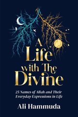 Life with the Divine: 25 Names of Allah and their everyday expressions in life hind ja info | Ühiskonnateemalised raamatud | kaup24.ee