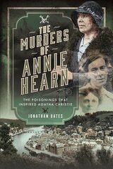 Murders of Annie Hearn: The Poisonings that Inspired Agatha Christie hind ja info | Elulooraamatud, biograafiad, memuaarid | kaup24.ee